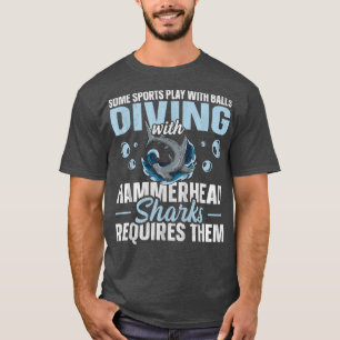 Hammerhead Shark Diving Quote For A Hammerhead Sha T-Shirt