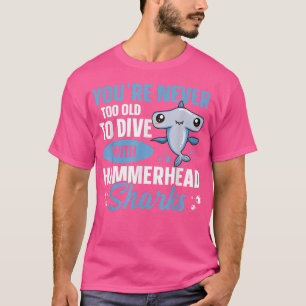 Hammerhead Shark Diving Quote for a Hammerhead Sha T-Shirt