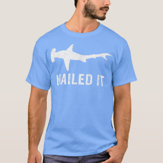 Hammerhead Shark Nailed It Funny Shark Event Week  T-Shirt