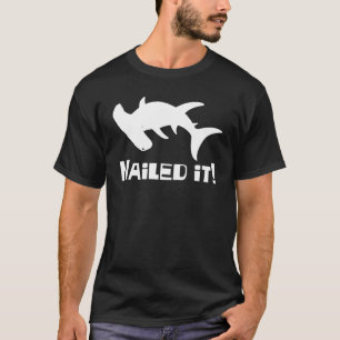 Hammerheads Nailed It Joke Sharks Hammerhead Shark T-Shirt