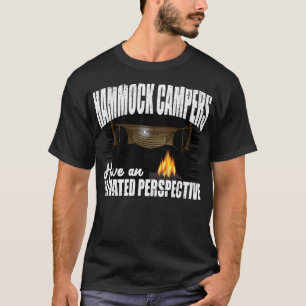 Hammock Camping Hammock Campers Have An Elevated P T-Shirt
