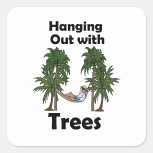 Hammock Camping Hanging Out With Trees Funny Quote Square Sticker