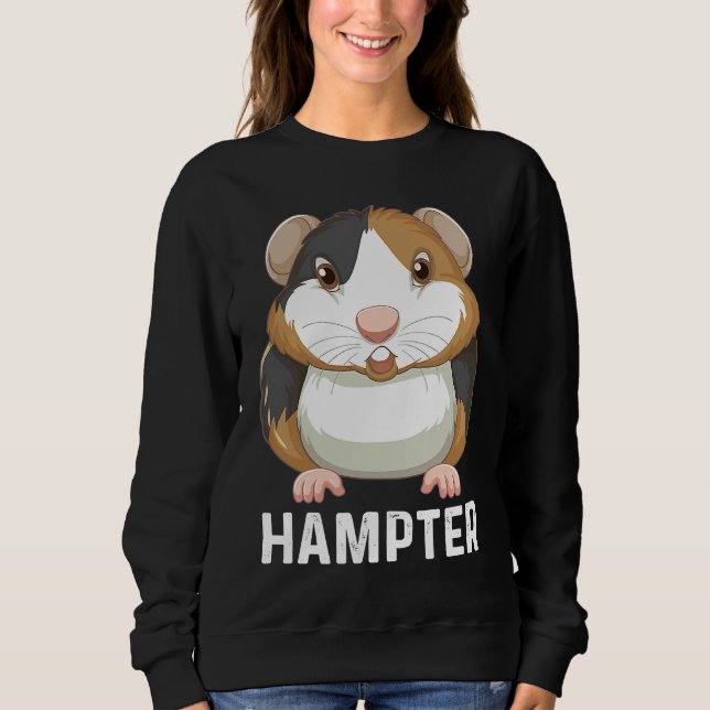 Hampter  Hamster  Costume Hamster Quotes Sweatshirt (Front)