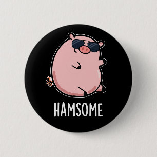 Hamsome Funny Pig Pun Dark BG 6 Cm Round Badge