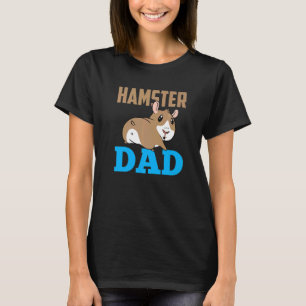 Hamster Dad Owner Pet Animal Cute Father Daddy Pap T-Shirt