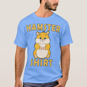 Hamster  Funny Hamster  T-Shirt