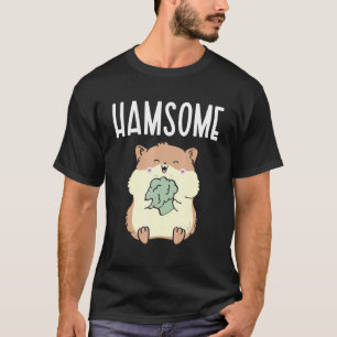 Hamster  Hamsome Hamster T-Shirt