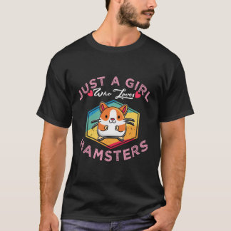 Hamster Hoodie Gift For Her Just A Girl Who Loves  T-Shirt