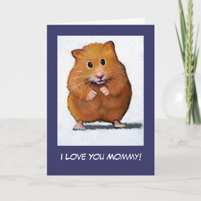 HAMSTER: I Love You Mummy! Card (Front)