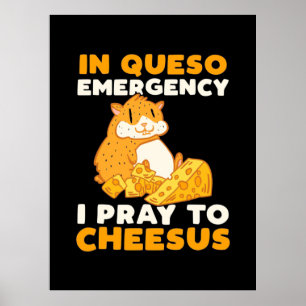 Hamster I Pray To Cheesus Poster