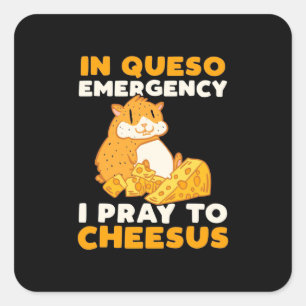 Hamster I Pray To Cheesus Square Sticker