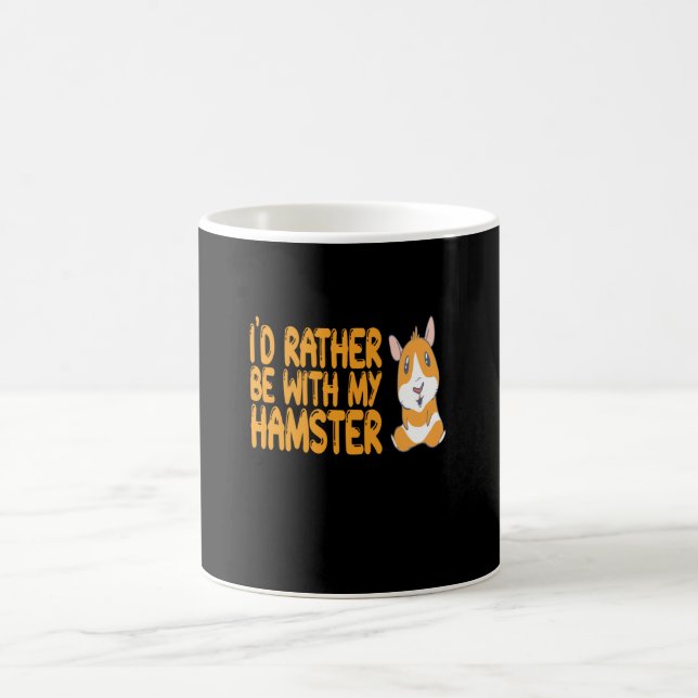 Hamster - I'd Rather Be With My Hamster Coffee Mug (Center)