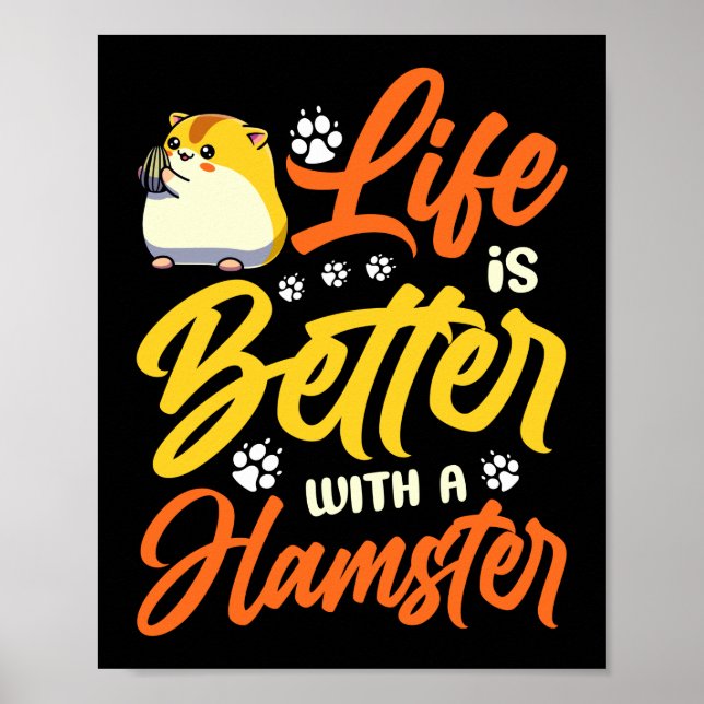 Hamster Life Is Better With Hamsters Poster (Front)