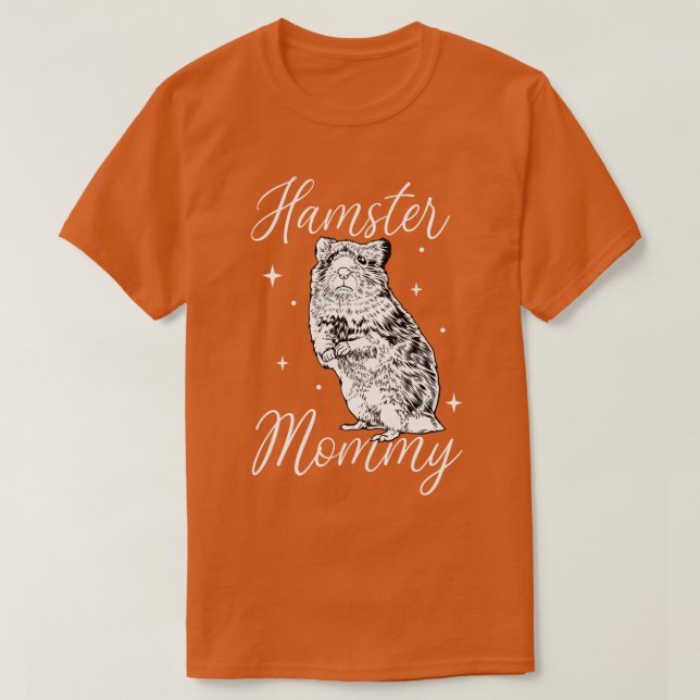 Hamster lover Hamster Mummy T-Shirt (Design Front)