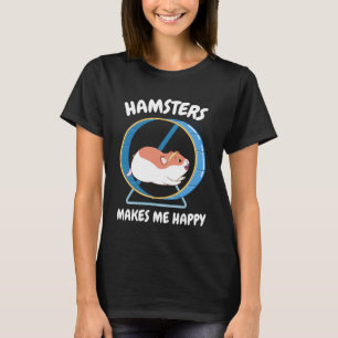 Hamster Make Me Happy Sweet Hamster Wheel T-Shirt
