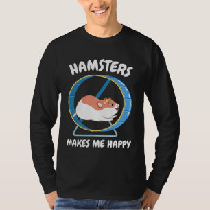 Hamster Make Me Happy  Sweet Hamster Wheel T-Shirt
