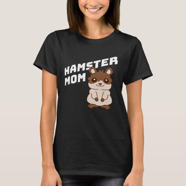 Hamster Mom Cute Little Pet Owner Girl Mother Momm T-Shirt (Front)
