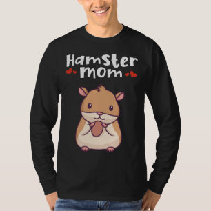 Hamster Mom Dwarf Syrian Golden European  Hamster T-Shirt