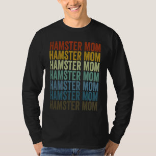 Hamster Mom Hamster Mom T-Shirt