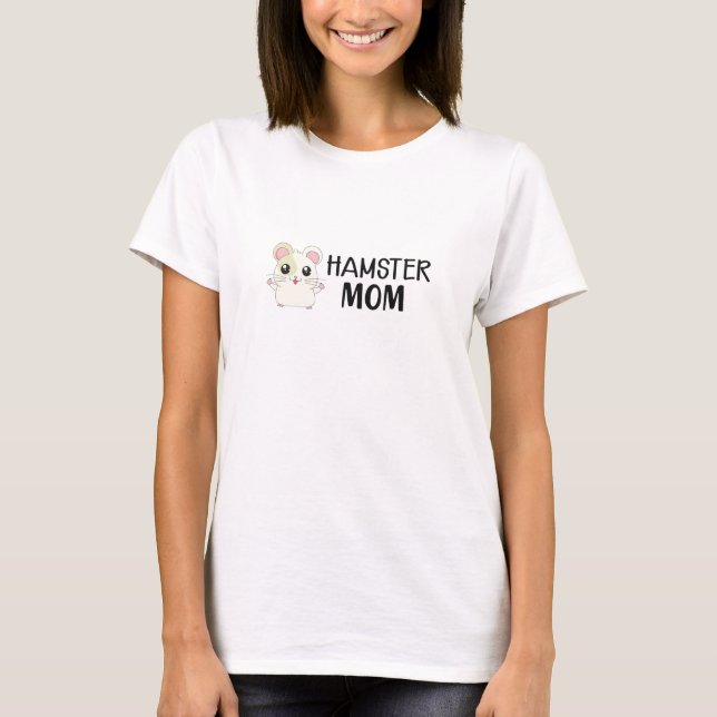 Hamster Mom T-Shirt (Front)