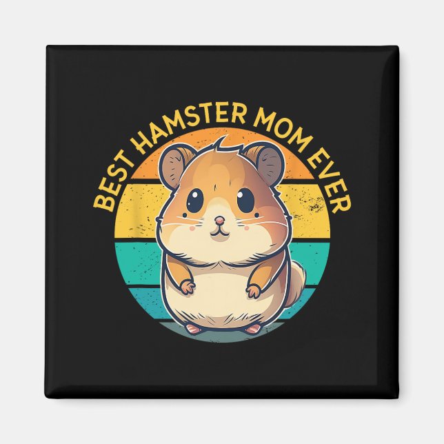 Hamster Mum Ever Funny Hamster Mum Mothers Day Bir Magnet (Front)