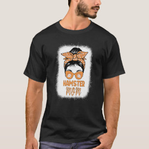 Hamster Mum Life Messy Bun Hammy Mother's Day Hams T-Shirt