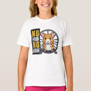 Hamster, no pain no gain  T-Shirt