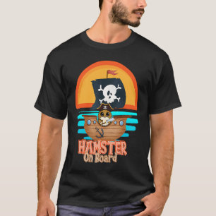 HAMSTER ON BOARD Pirate  I love hamster T-Shirt