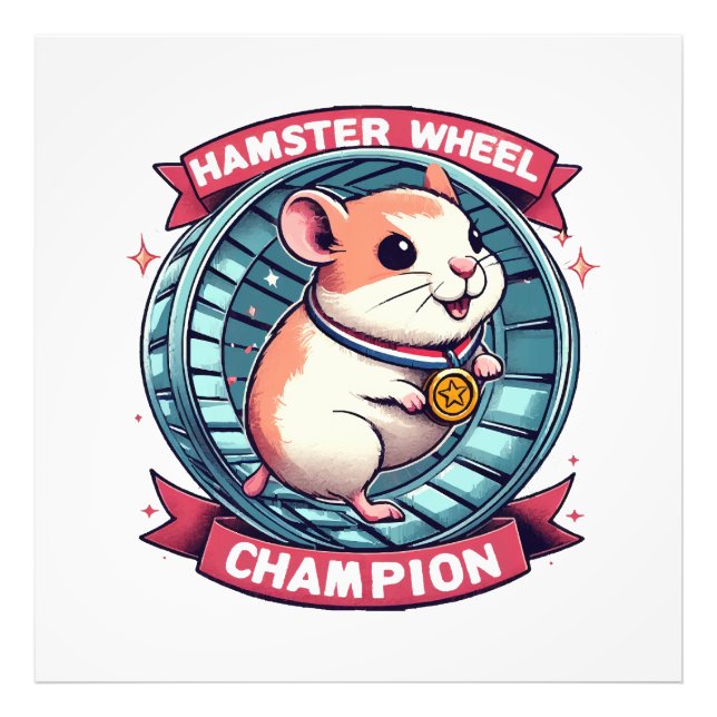 Hamster Wheel Champion Photo Print (Front)