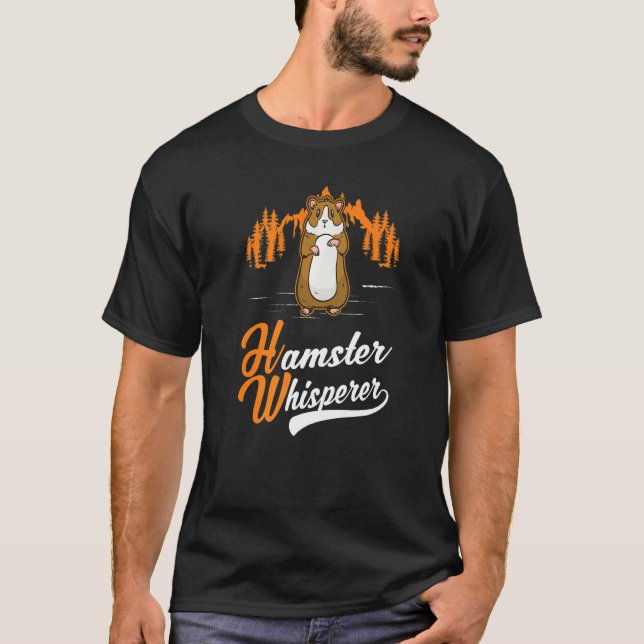 Hamster Whisperer  1 T-Shirt (Front)