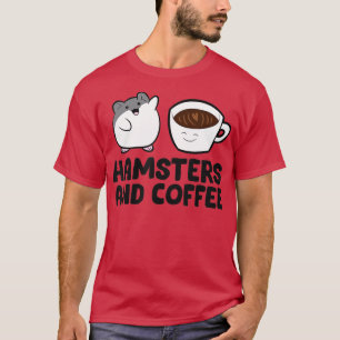 Hamsters And Coffee T-Shirt