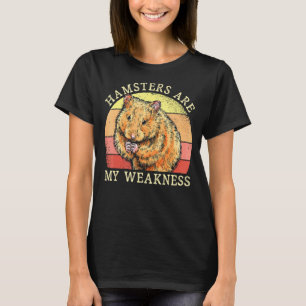Hamsters Are My Weakness Hammy Love T-Shirt