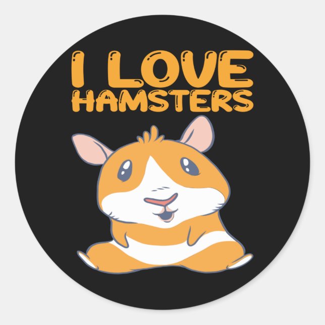 Hamsters - I Love Hamsters Classic Round Sticker (Front)