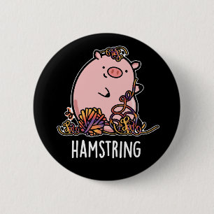 Hamstring Funny Pig Pun Dark BG 6 Cm Round Badge