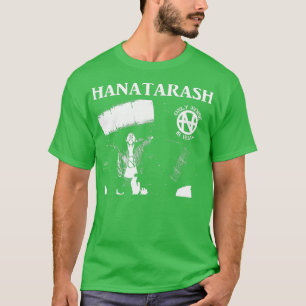 HANATARASH 1 T-Shirt
