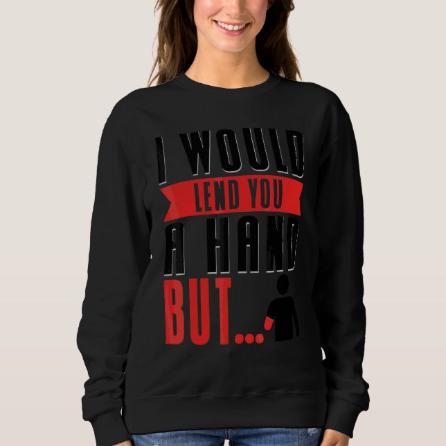 Hand Amputee  1 Sweatshirt (Front)