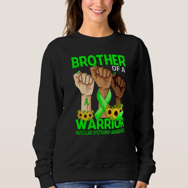 Hand Brother Of A Warrior Muscular Dystrophy Aware Sweatshirt (Front)