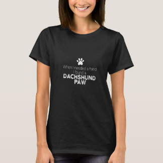 Hand dachshund paw dog dogs dog owner dog dad   T-Shirt