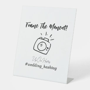 Hand Drawn Frame the Moment Wedding Hashtag  Pedestal Sign