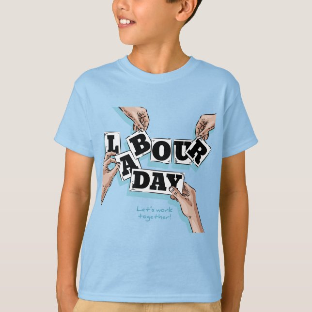 Hand drawn labour day - Lets work together T-Shirt (Front)