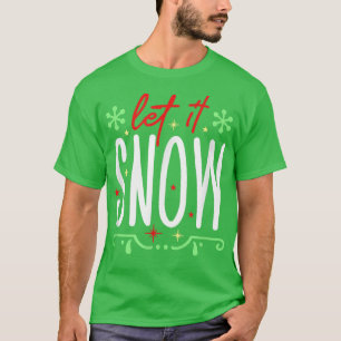 Hand Drawn Let It Snow Festive Christmas Holiday  T-Shirt