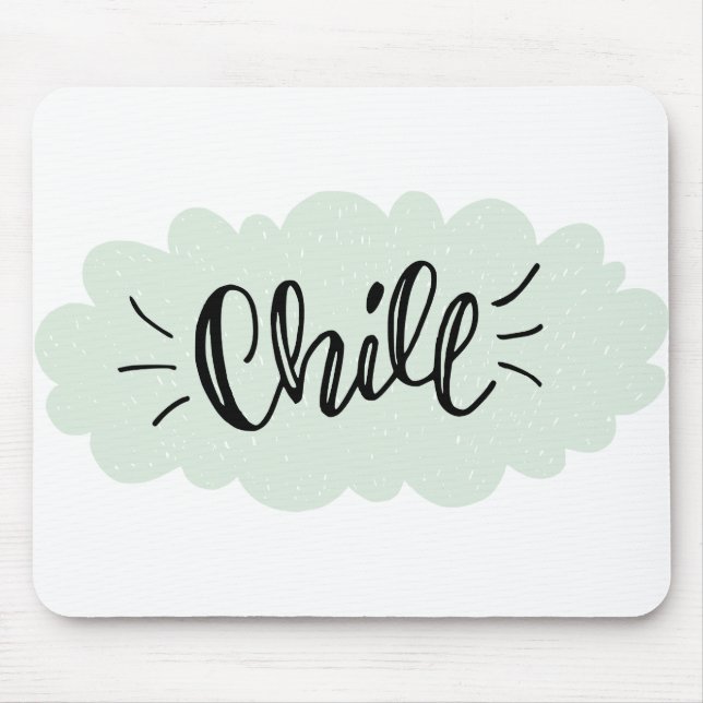 Hand Drawn Type Chill Art  Chill Out Design Mouse Pad (Front)