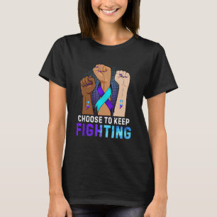 Hand Fist Choose To Keep Fighting Suicide Preventi T-Shirt