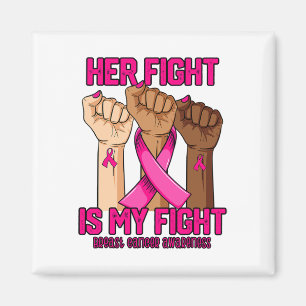 Hand Her Fight Is My Fight Breast Cancer Awareness Magnet