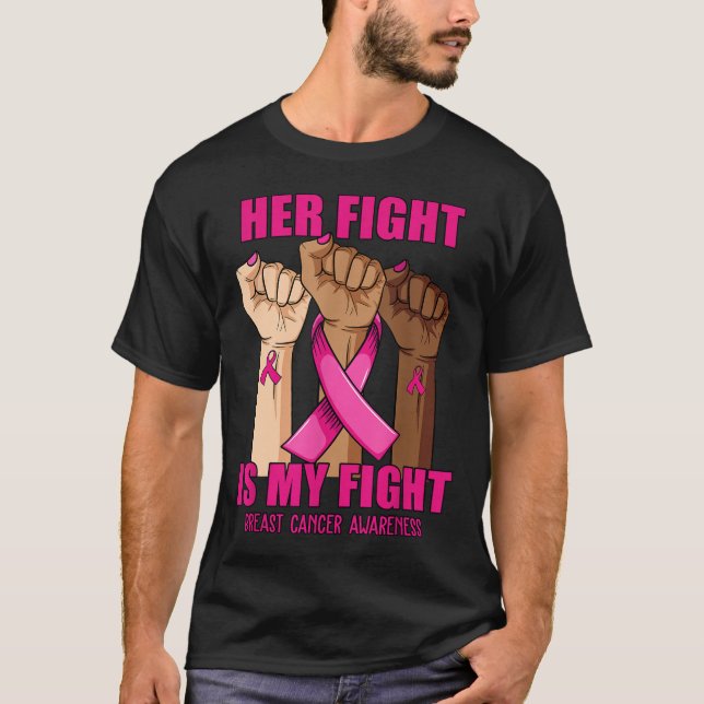 Hand Her Fight Is My Fight Breast Cancer Awareness T-Shirt (Front)