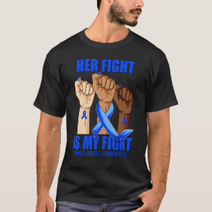 Hand Her Fight Is My Fight Child Abuse Awareness T-Shirt