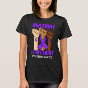 Hand Her Fight Is My Fight Cystic Fibrosis Awarene T-Shirt