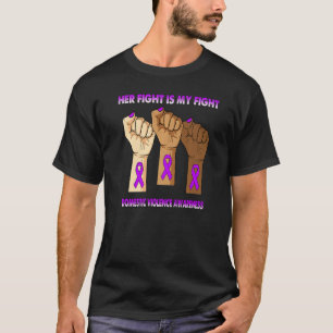 Hand Her Fight Is My Fight Domestic Violence Aware T-Shirt