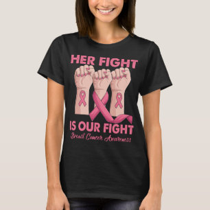 Hand Her Fight Is Our Fight Breast Cancer Awarenes T-Shirt