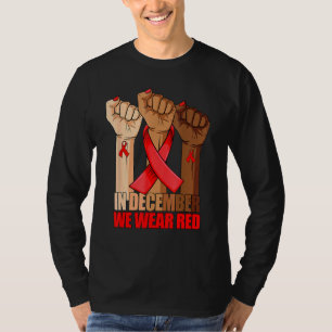 Hand In December We Wear Red HIV AIDS Awareness Mo T-Shirt